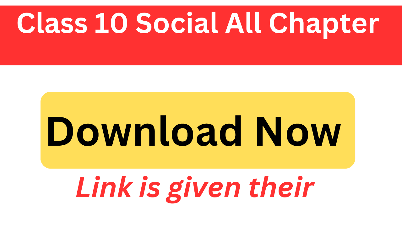 Class 10 Social all chapter notes - NDGURU