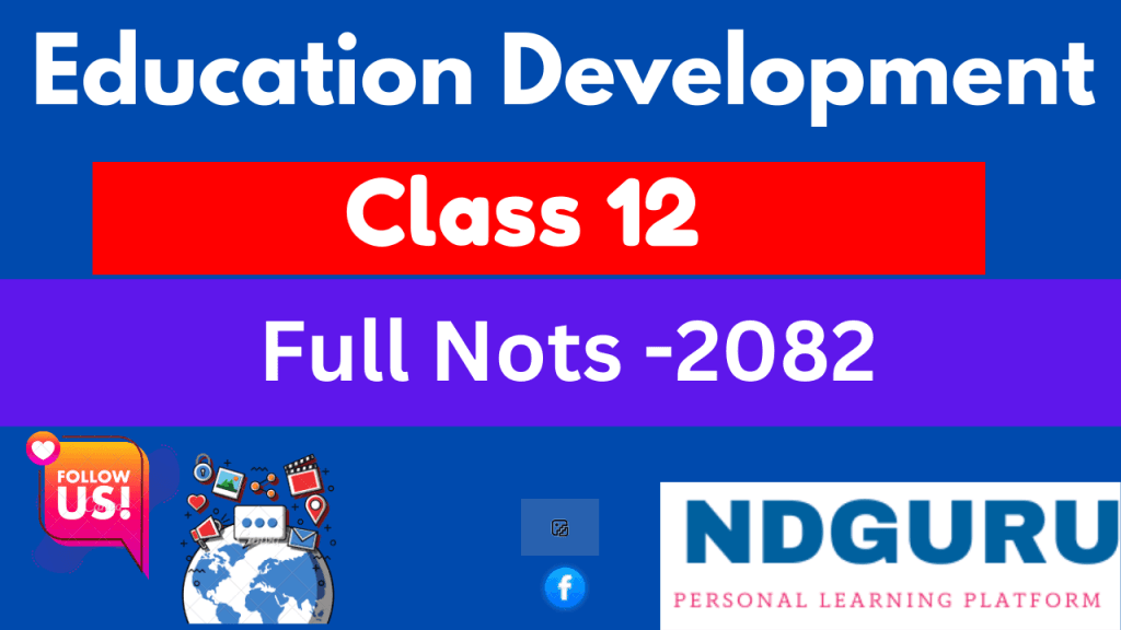 Class 12 Education & Development Notes NEB 2082 | NDGURU Free PDF Guide