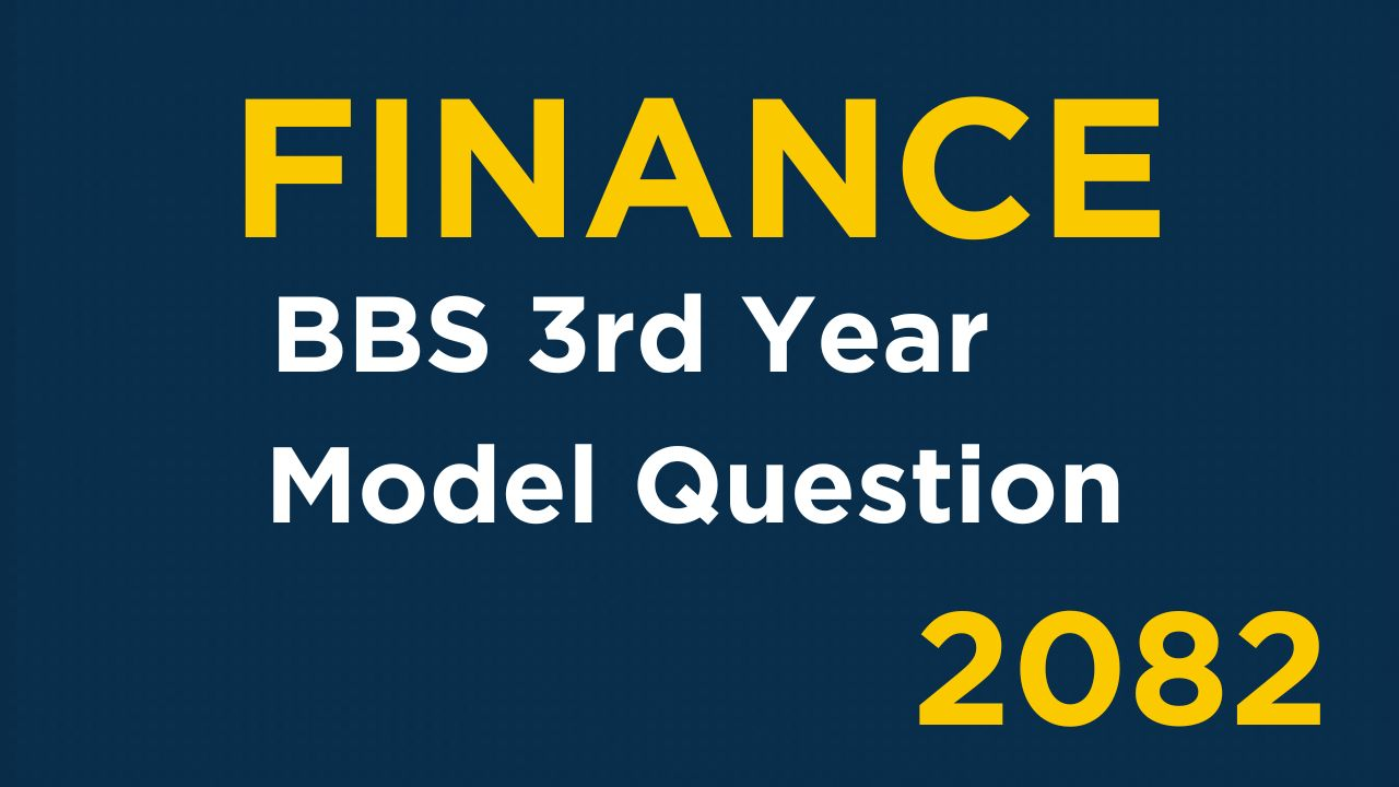 bbs 3rd year finance question paper 2082